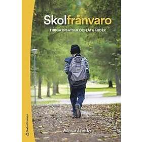Annica Jäverby: Skolfrånvaro Tidiga insatser och åtgärder
