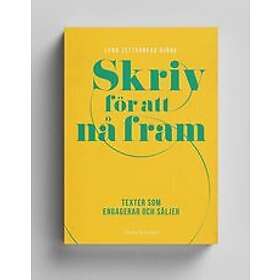 Lena Zetterberg Björk: Skriv för att nå fram texter som engagerar och säljer