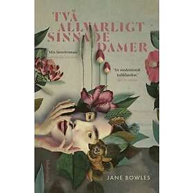 Jane Bowles: Två allvarligt sinnade damer