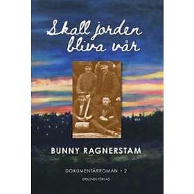Bunny Ragnerstam: Skall jorden bliva vår, band 2