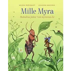 Milena Bergquist: Mille Myra: Makalösa fakta om myrornas liv