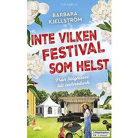 Barbara Kjellström: Inte vilken festival som helst Från fiolgnissel till technod