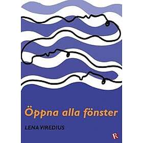 Lena Viredius: Öppna alla fönster