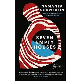 Samanta Schweblin: Seven Empty Houses
