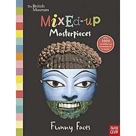 Nosy Crow Ltd: British Museum: Mixed-Up Masterpieces, Funny Faces