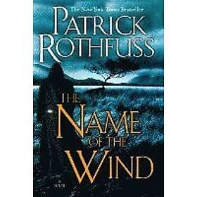 Patrick Rothfuss: Name Of The Wind