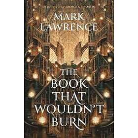 Mark Lawrence: The Book That Wouldnt Burn