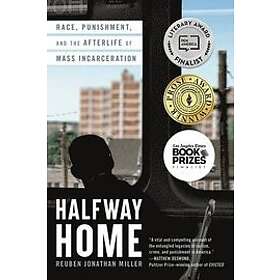 Reuben Jonathan Miller: Halfway Home