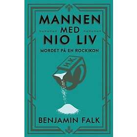 Benjamin Falk: Mannen med nio liv mordet på en rockikon