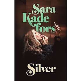 Sara Kadefors: Silver