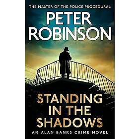 Peter Robinson: Standing in the Shadows