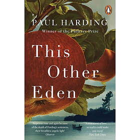 Paul Harding: This Other Eden