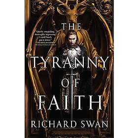 Richard Swan: The Tyranny of Faith
