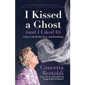 Concetta Bertoldi: I Kissed a Ghost (and Liked It)