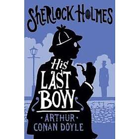 Arthur Conan Doyle: His Last Bow