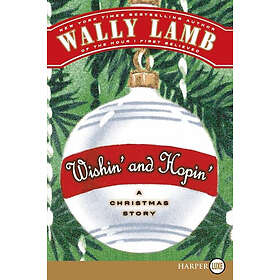 Wally Lamb: Wishin' and Hopin': A Christmas Story