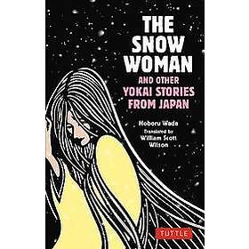 Noboru Wada: The Snow Woman and Other Yokai Stories from Japan