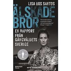 Lisa dos Santos: Älskade bror en rapport från gängvåldets Sverige