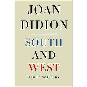 Joan Didion: South And West