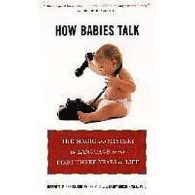 Roberta M Golinkoff: How Babies Talk The Magic And Mystery