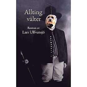 Lars Ulfvensjö: Allting välter