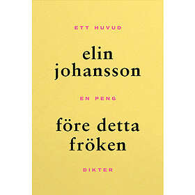 Elin Johansson: Före detta fröken