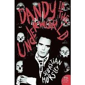 Sebastian Horsley: Dandy in the Underworld