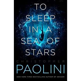 Christopher Paolini: To Sleep In A Sea Of Stars