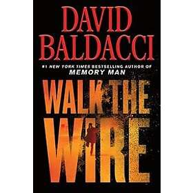 David Baldacci: Walk The Wire