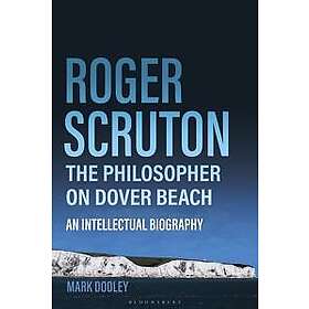 Roger Scruton: The Philosopher on Dover Beach