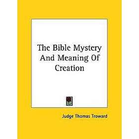 The Bible Mystery and Meaning of Creation