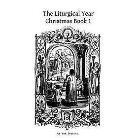 The Liturgical Year: Christmas Book 1