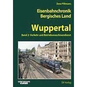 Eisenbahnchronik Bergisches Land Wuppertal Band 2