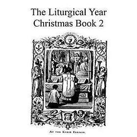 The Liturgical Year: Christmas Book 2