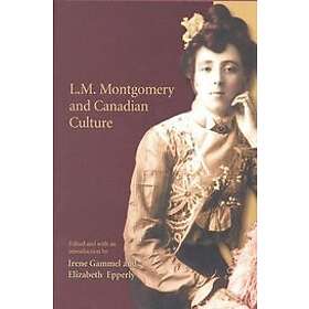 Elizabeth Rollins Epperly, Irene Gammel: L.M. Montgomery and Canadian Culture
