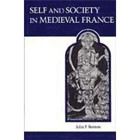 John F Benton: Self and Society in Medieval France
