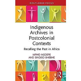 Indigenous Archives in Postcolonial Contexts