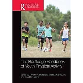Timothy Brusseau Jr, Stuart Fairclough, David Lubans: The Routledge Handbook of Youth Physical Activity