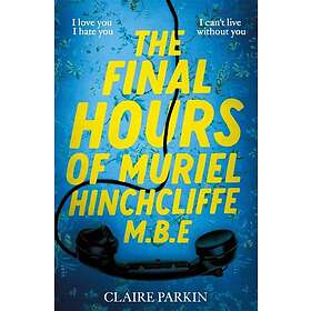 Final Hours of Muriel Hinchcliffe M.B.E