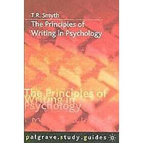 Thomas R Smyth: The Principles of Writing in Psychology