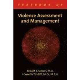 Robert I Simon, Kenneth Tardiff: Textbook of Violence Assessment and Management