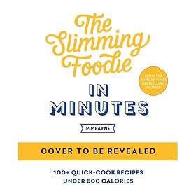 Pip Payne: The Slimming Foodie in Minutes