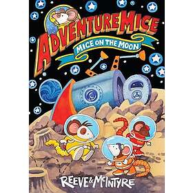 Philip Reeve, Sarah McIntyre: Adventuremice: Mice on the Moon