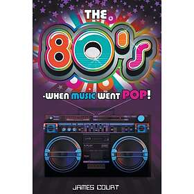 The 80s When Music Went Pop!