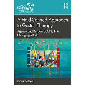 A Field-Centred Approach to Gestalt Therapy