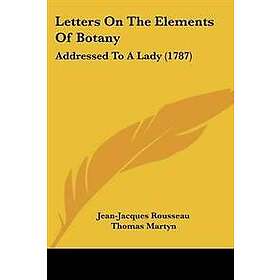 Letters On The Elements Of Botany