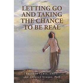 Letting Go and Taking the Chance to be Real