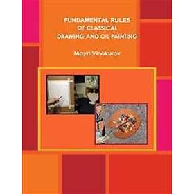 Fundamental Rules of Classical Drawing and Oil Painting