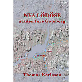 NYA LÖDÖSE : staden före Göteborg
