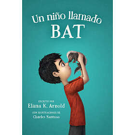 Un Niño Llamado Bat: A Boy Called Bat (Spanish Edition)